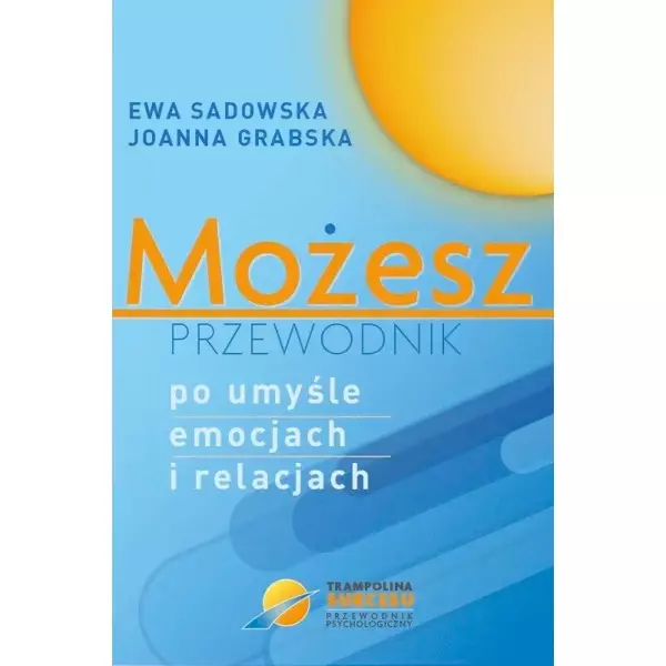 Książka - Możesz - przewodnik po umyśle emocjach i relacjach