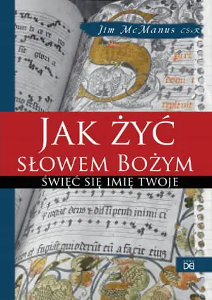 Książka - Święć się imię Twoje. Żyć słowem Bożym