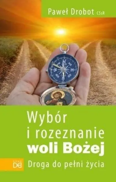 Książka - Wybór i rozezn. woli Bożej. Droga do pełni życia