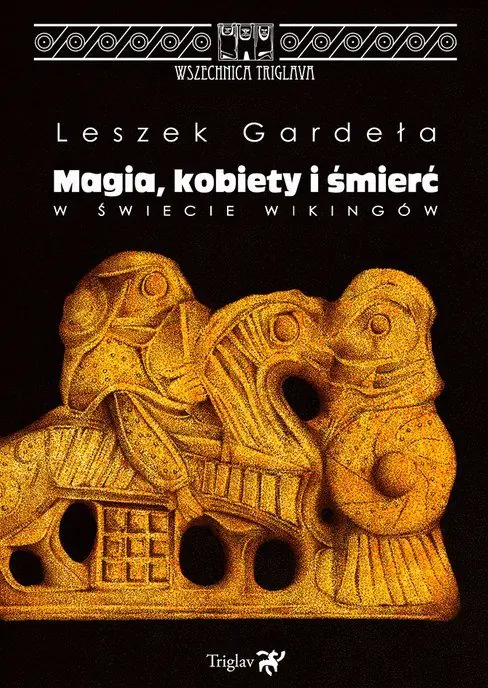 Książka - Magia, kobiety i śmierć w świecie wikingów. Wszechnica Triglava. Tom 3