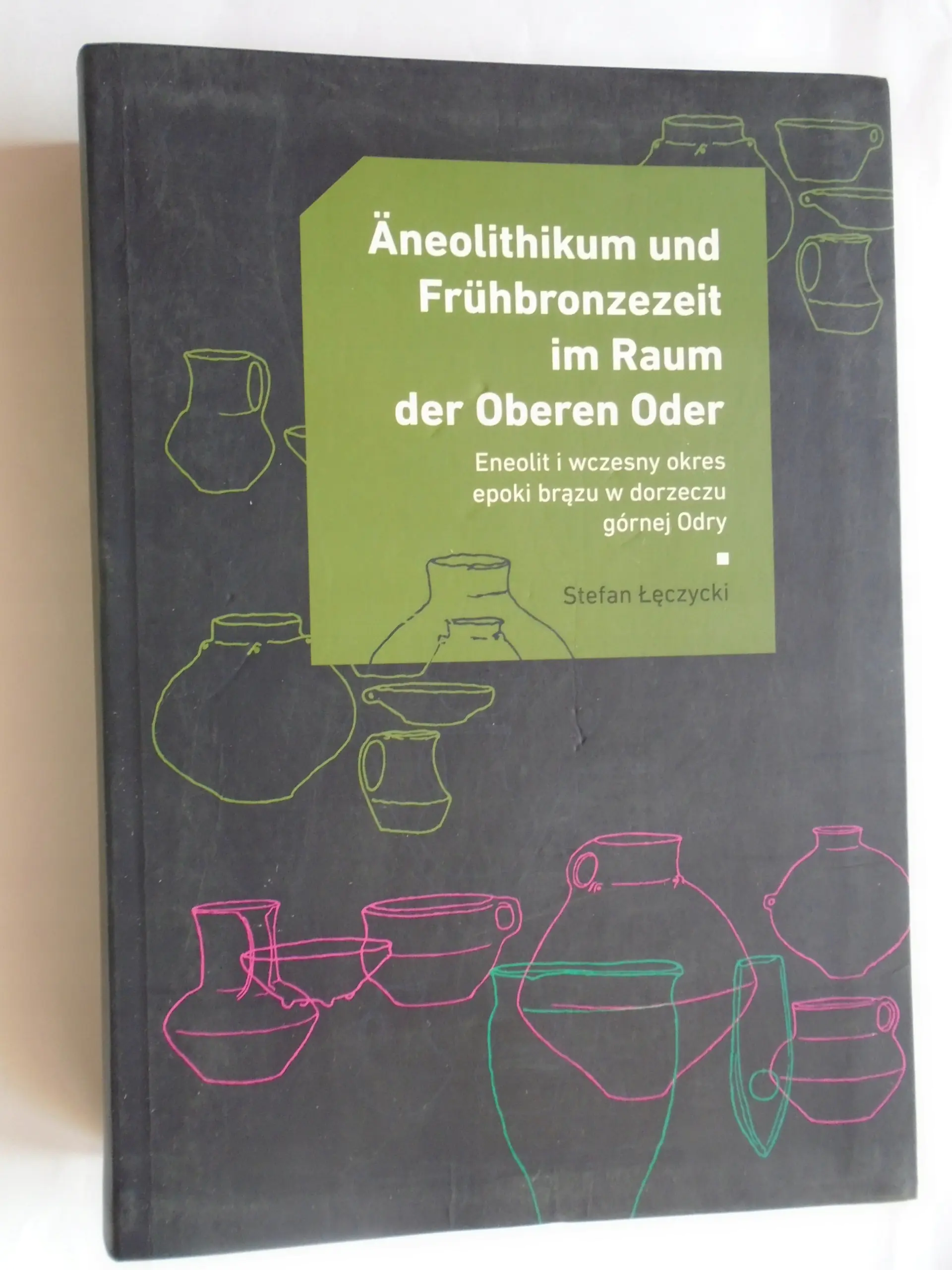 Książka - Äneolithikum und Frühbronzezeit im Raum der Oberen Oder + CD