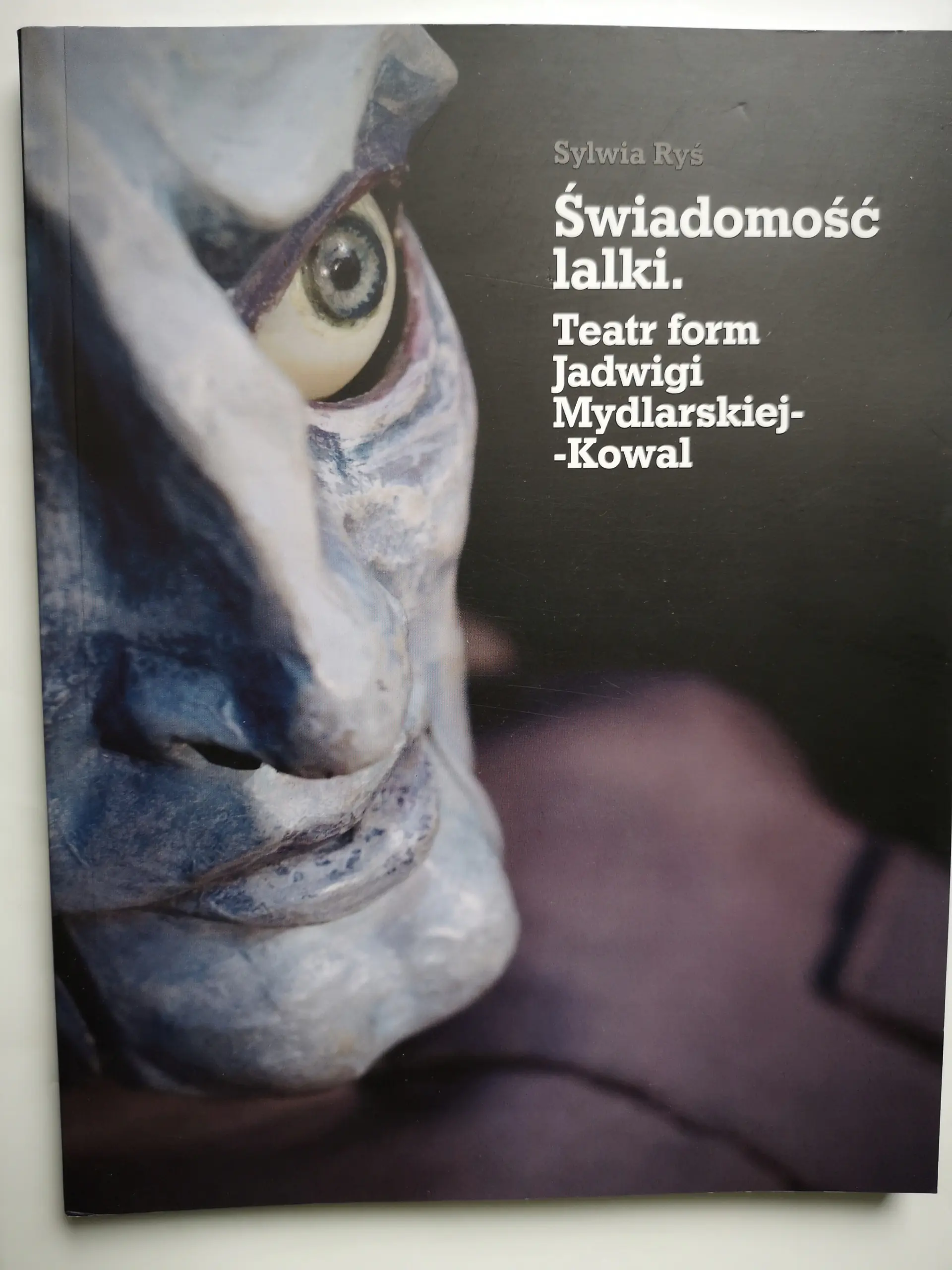 Książka - Świadomość lalki. Teatr form Jadwigi Mydlarskiej-Kowal