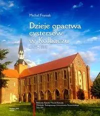 Książka - Dzieje opactwa cystersów w Kołbaczu (1173-1535)