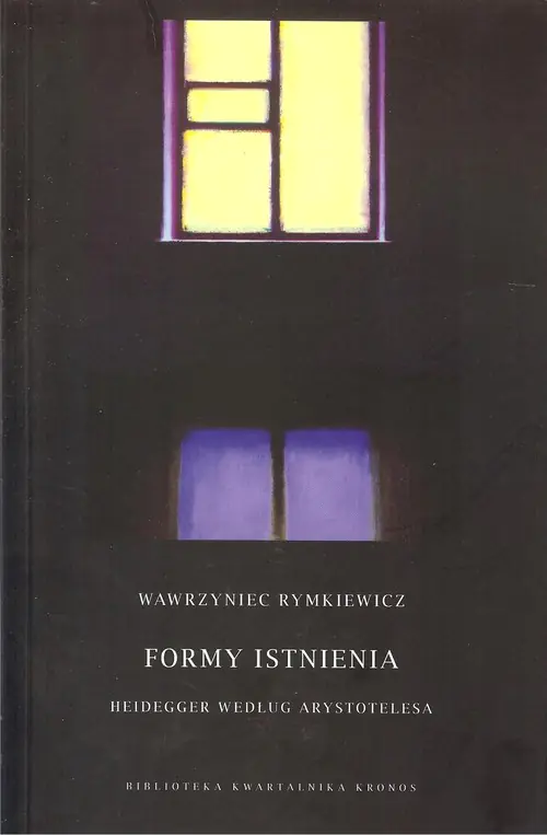 Książka - Formy istnienia. Heidegger według Arystotelesa
