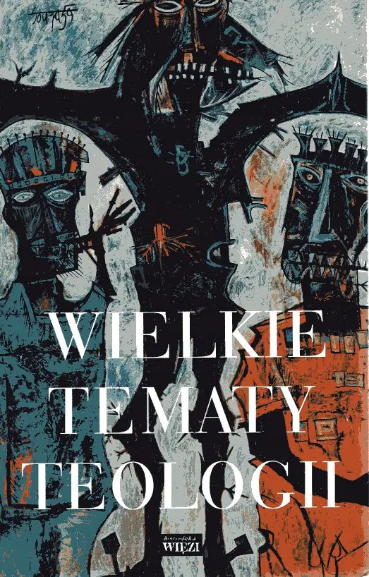 Książka - Wielkie tematy teologii
