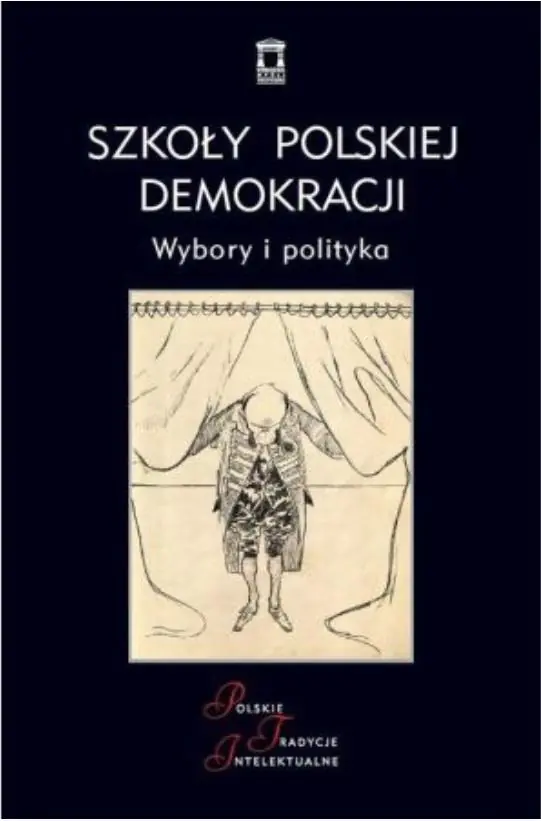 Szkoły polskiej demokracji. Wybory i polityka