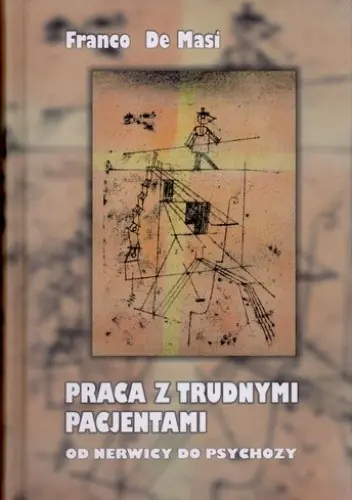 Książka - Praca z trudnymi pacjentami Od nerwicy do psychozy