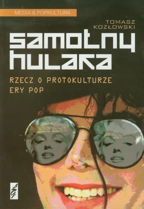 Książka - Samotny hulaka. Rzecz o protokulturze ery pop