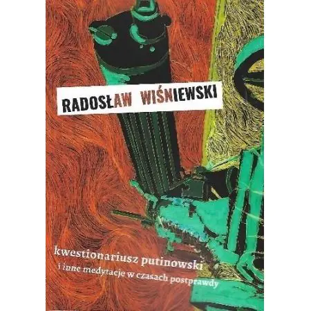 Kwestionariusz putinowski i inne medytacje w czasach postprawdy