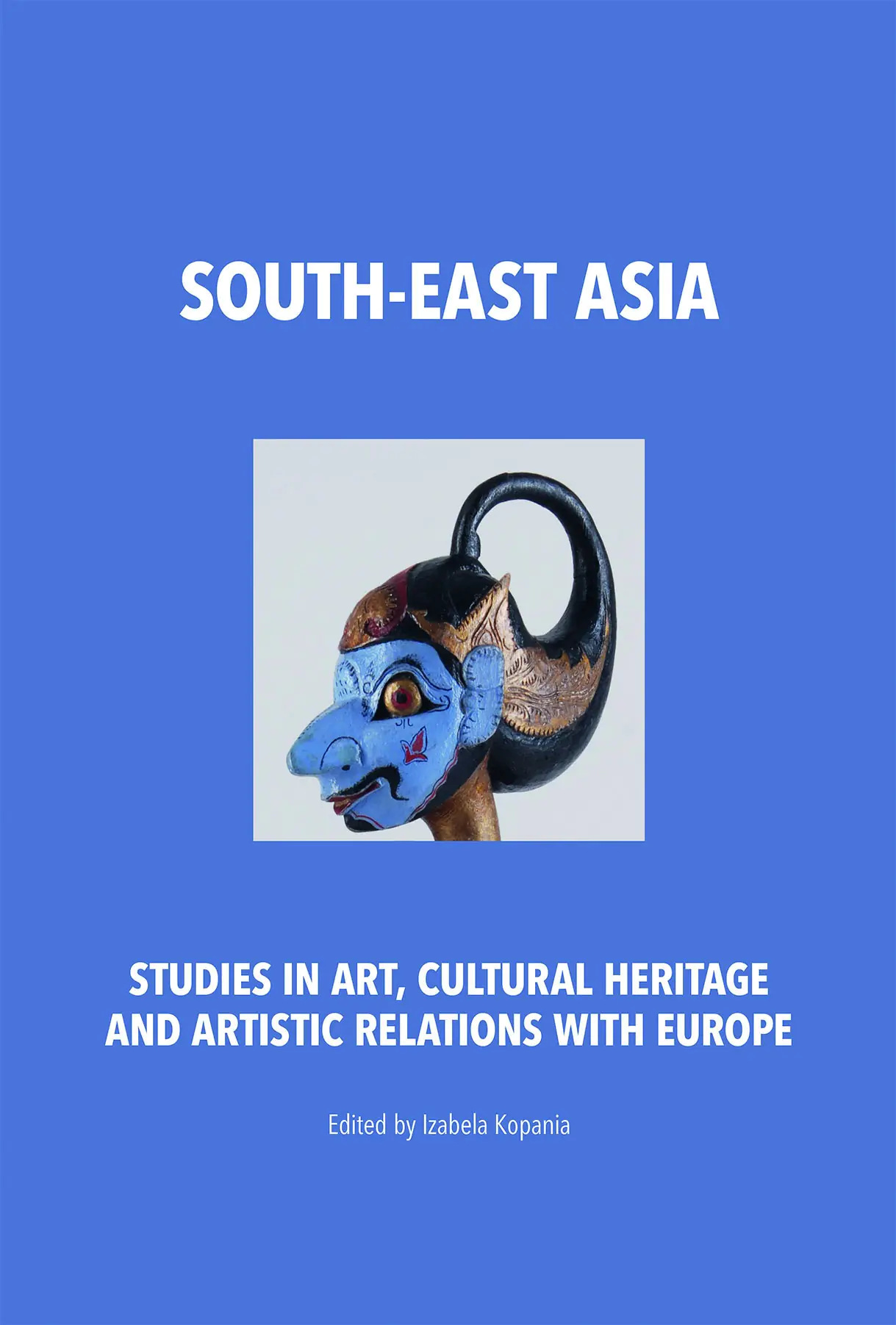 Książka - South - East Asia. Studies in art. Cultural heritage and artistic relations with Europe