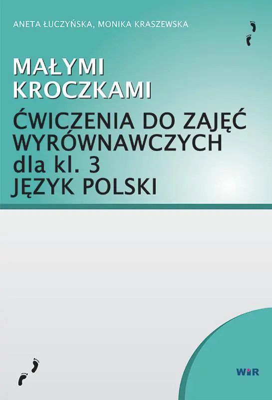 Książka - Małymi kroczkami. Język polski. Ćwiczenia do zajęć wyrównawczych dla klasy 3
