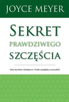 Książka - Sekret prawdziwego szczęścia