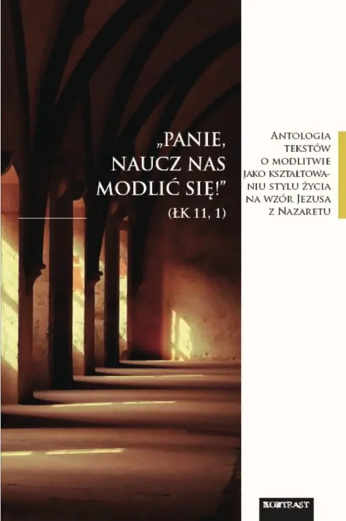 Książka - Panie naucz nas modlić się. Antologia tekstów o modlitwie