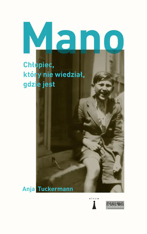 Książka - Mano Chłopiec, który nie wiedział, gdzie jest
