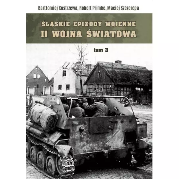 Książka - Śląskie epizody wojenne. Druga wojna światowa Tom 3