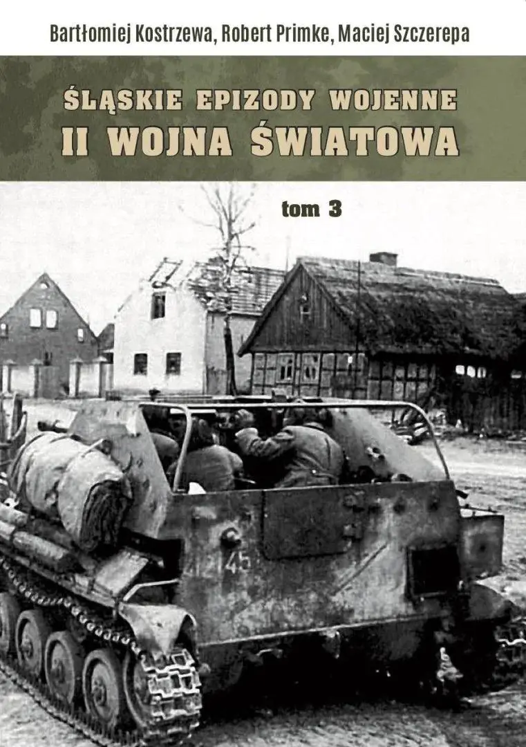 Książka - Śląskie epizody wojenne. II wojna światowa. Tom 3