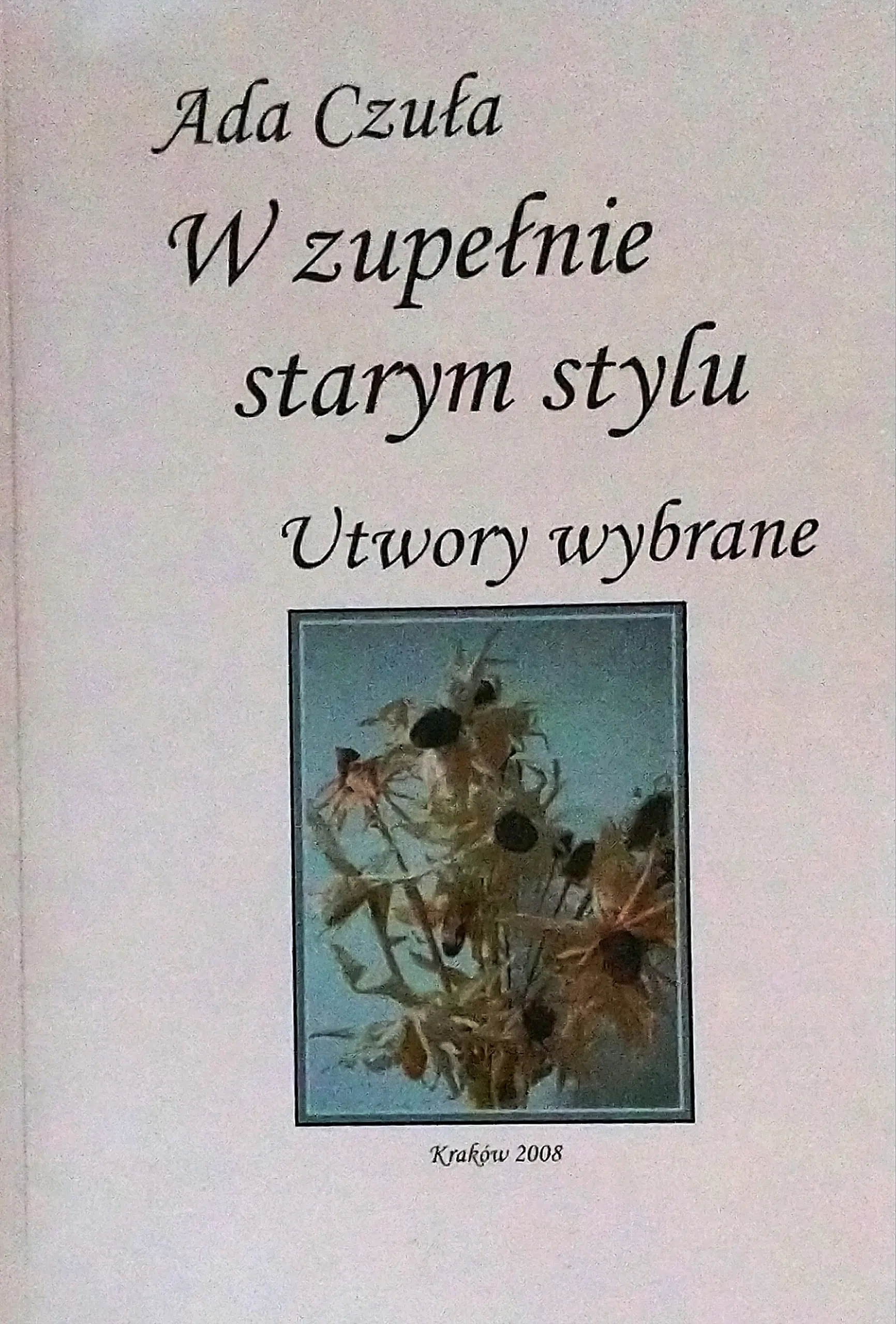 Książka - W zupełnie starym stylu. Utwory wybrane