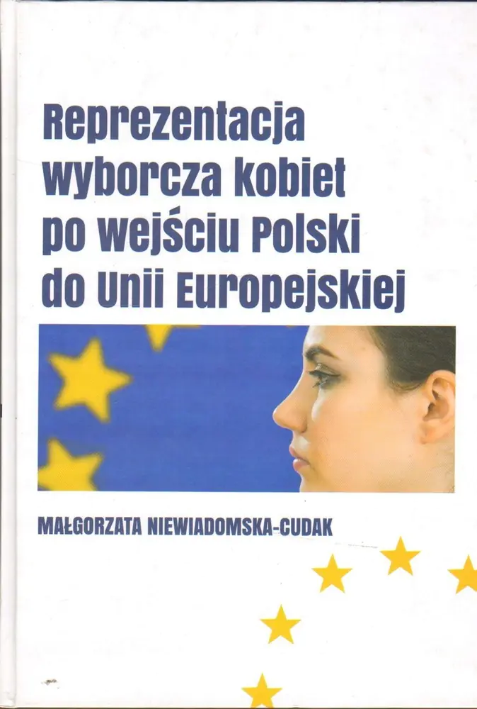 Książka - Reprezentacja wyborcza kobiet  po wejściu Polski do Unii Europejskiej