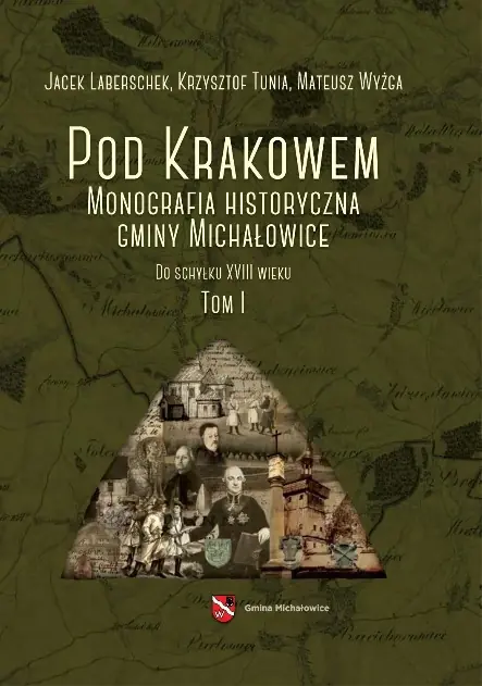 Książka - Pod Krakowem Monografia Gminy Michałowice Tom I