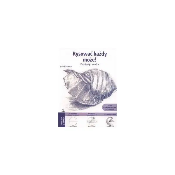 Książka - Rysować każdy może! Podstawy rysunku