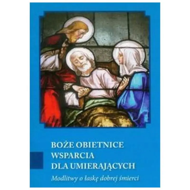 Książka - Boże obietnice wsparcia dla umierających. Modlitwy o łaskę dobrej śmierci