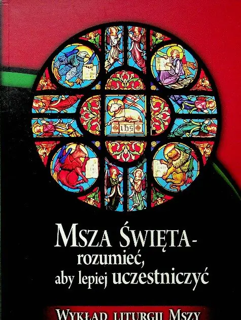 Książka - Msza Święta rozumieć aby lepiej uczestniczyć