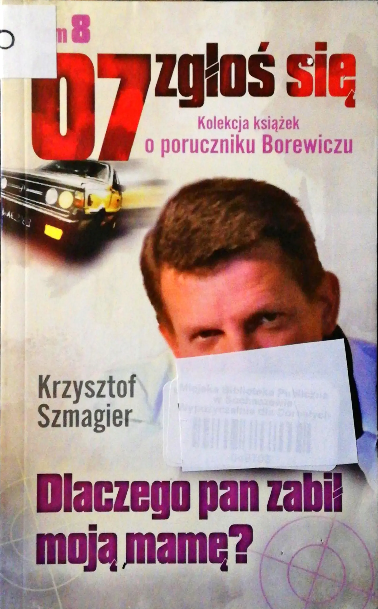 Książka - 07 zgłoś się,dlaczego pan zabił moja mamę