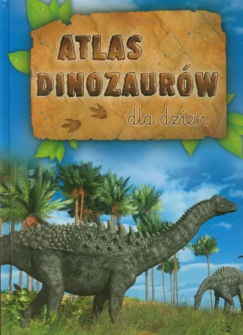 Książka - Atlas dinozaurów dla dzieci