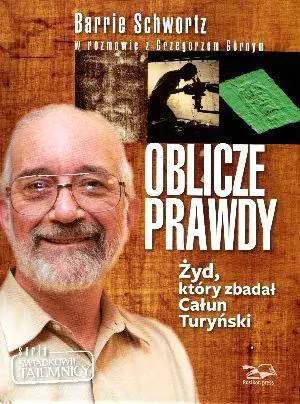 Książka - Oblicze prawdy. Żyd, który zbadał Całun Turyński