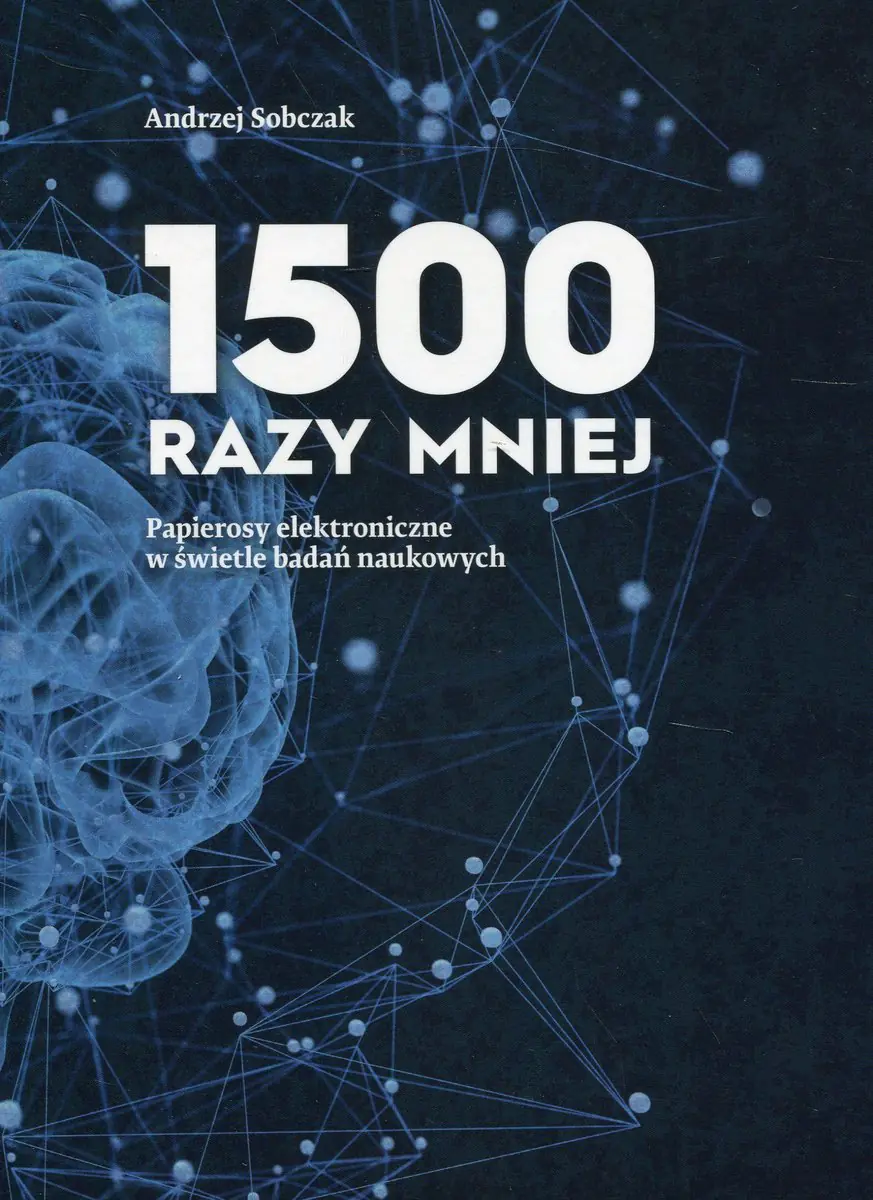Książka - 1500 razy mniej. Papierosy elektroniczne w świetle badań naukowych