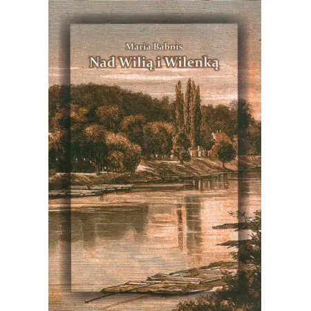 Książka - Nad Wilią i Wilenką