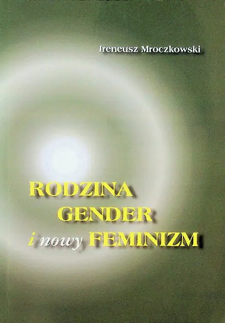 Książka - Rodzina, gender i nowy feminizm