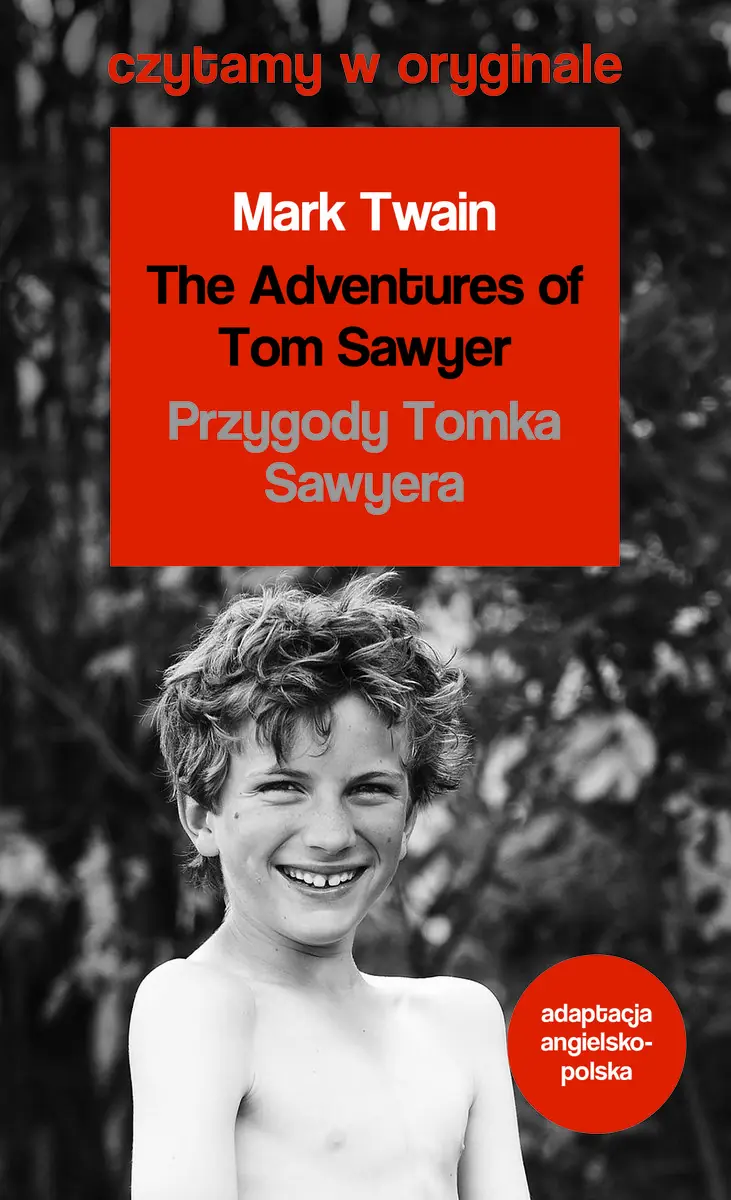 Książka - The Adventures of Tom Sawyer. Przygody Tomka Sawyera. Czytamy w oryginale
