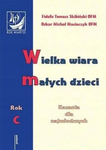 Książka - Wielka wiara małych dzieci. ROK C - kazania dla najmłodszych