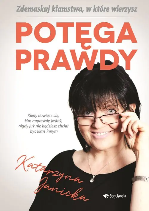 Książka - Potęga prawdy. Zdemaskuj kłamstwa, w które wierzymy