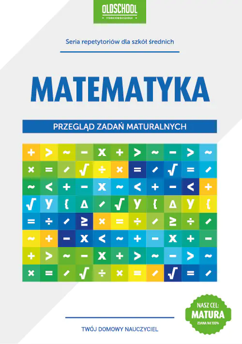Książka - Matematyka. Przegląd zadań maturalnych
