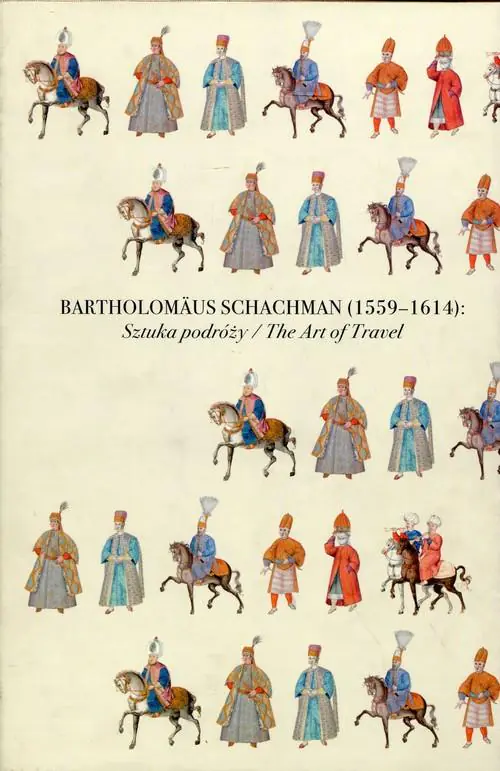Książka - Bartholomaus Schachman 1559-1614 Sztuka podróży Tom 1-2