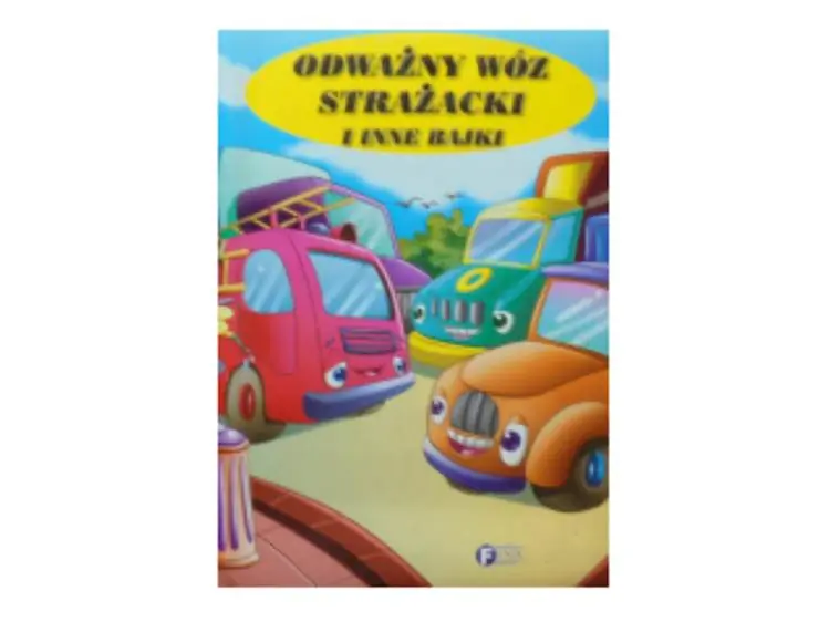 Książka - Odważny wóz strażacki i inne bajki