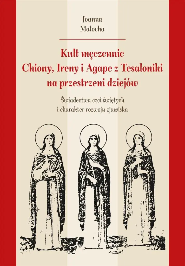 Książka - Kult męczennic Chionii, Ireny i Agape z Tesaloniki