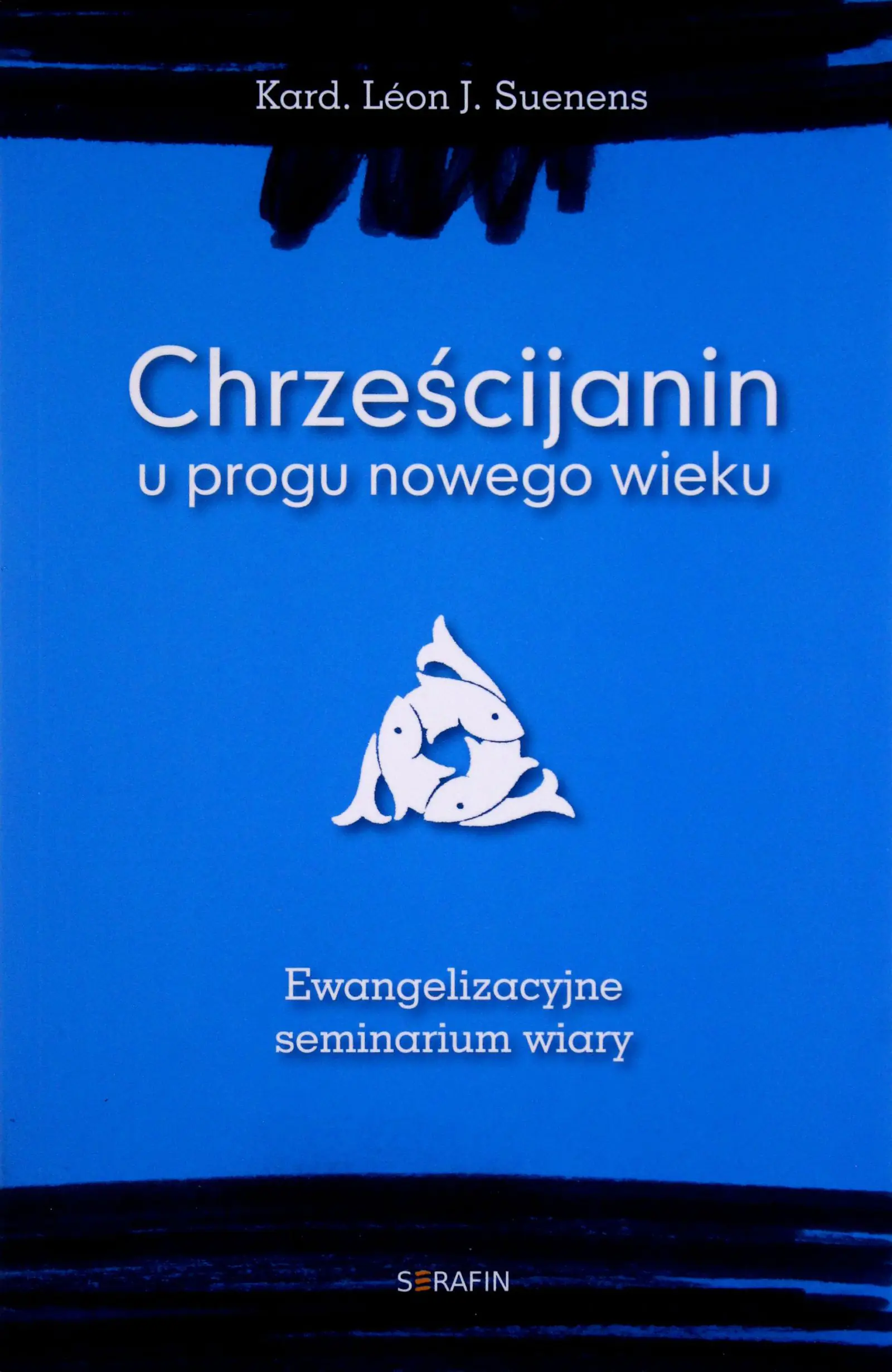 Książka - Chrześcijanin u progu nowego wieku. Ewangelizacyjne seminarium wiary
