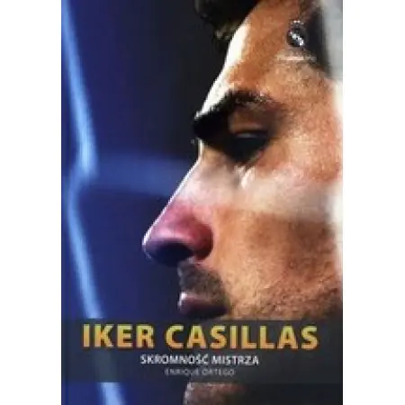 Książka - Iker Casillas. Skromność mistrza