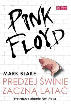 Książka - Pink Floyd. Prędzej świnie zaczną latać