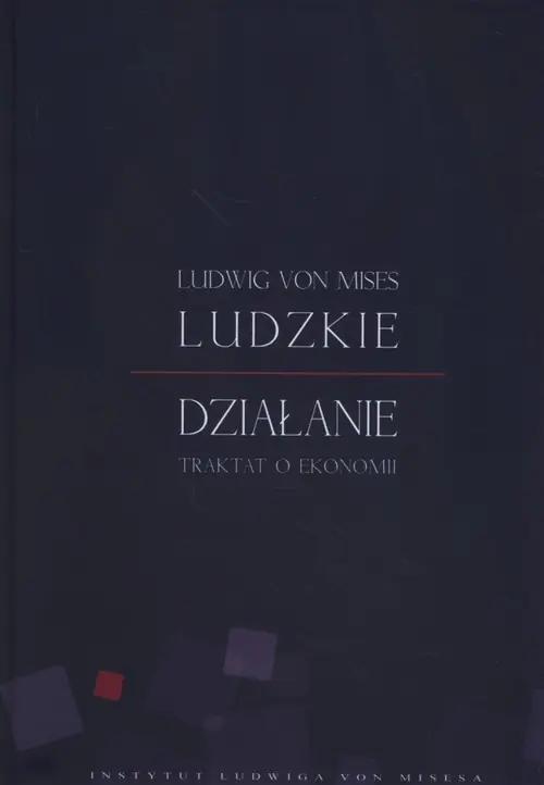 Książka - Ludzkie działanie. Traktat o ekonomii