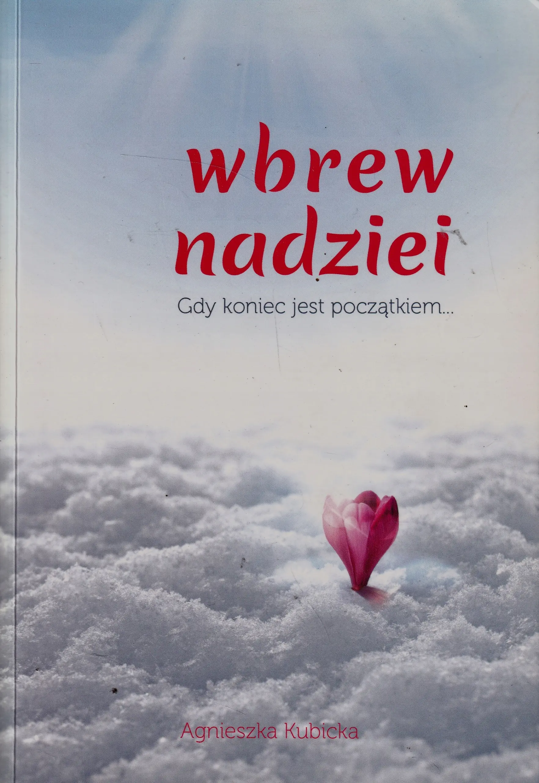 Książka - Wbrew nadziei. Gdy koniec jest początkiem...