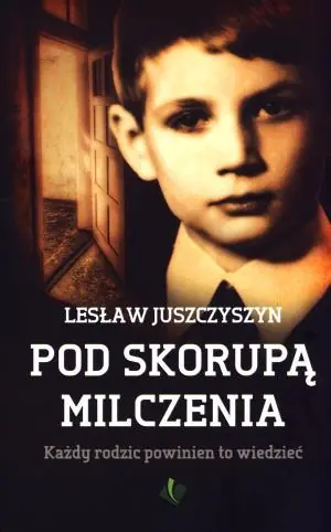 Pod skorupą milczenia. Każdy rodzic powinien to wiedzieć