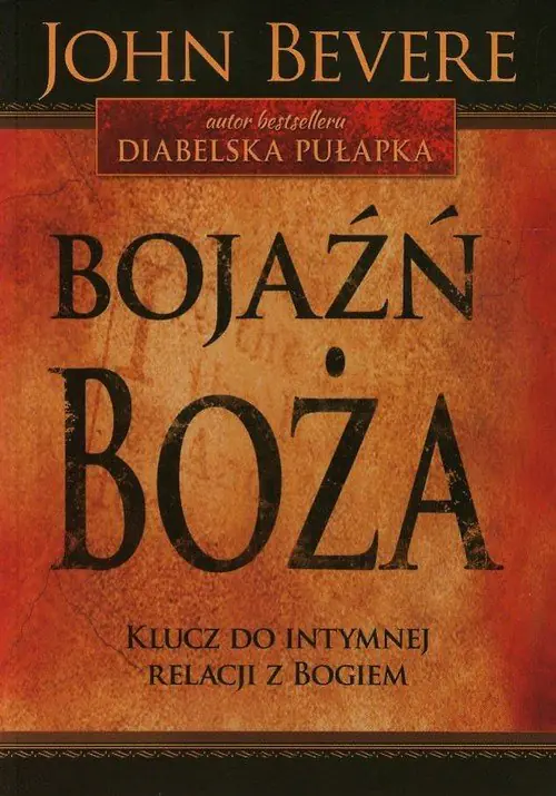 Książka - Bojaźń Boża. Klucz do intymnej relacji z Bogiem