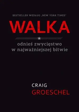 Książka - Walka. Odnieś zwycięstwo w najważniejszej bitwie