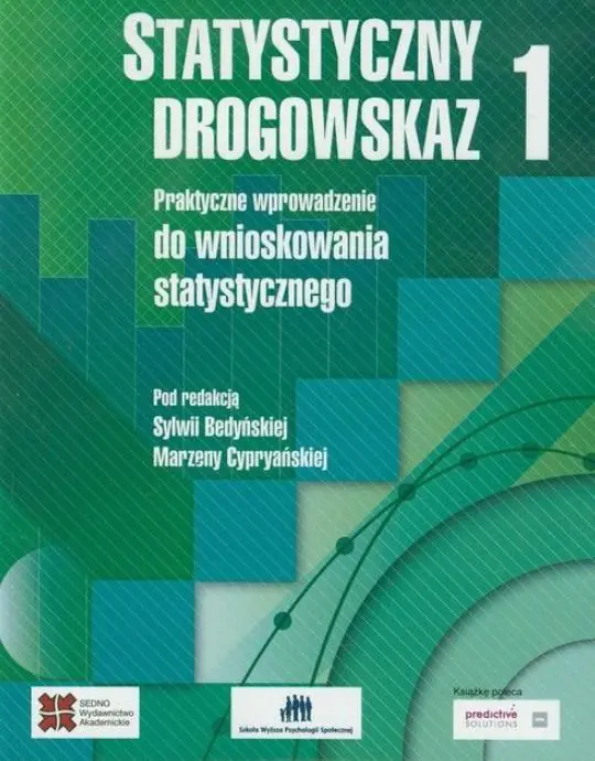 Statystyczny drogowskaz. Tom 1. Praktyczne wprowadzenie do wnioskowania statystycznego