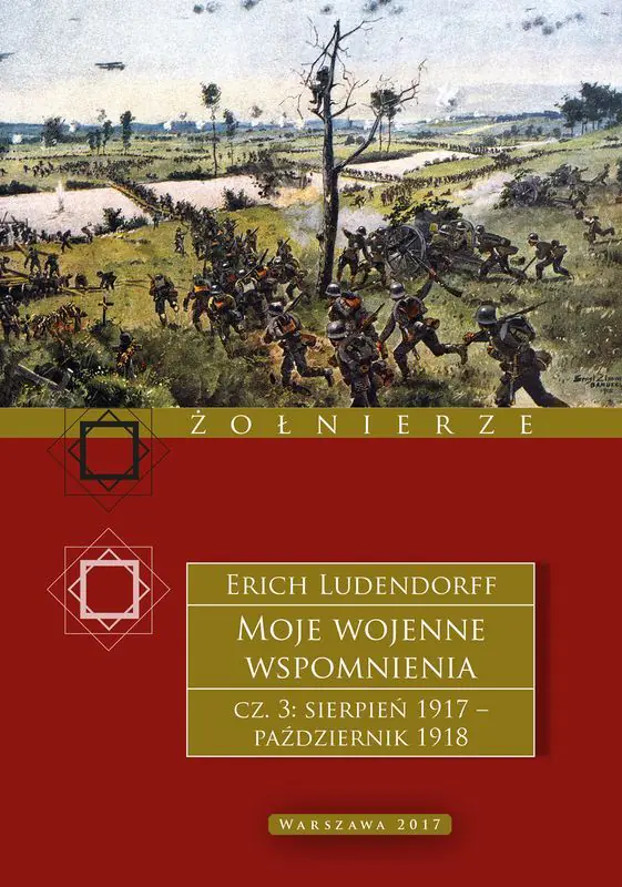 Książka - Moje wojenne wspomnienia 1917&ndash;1918. Tom 3