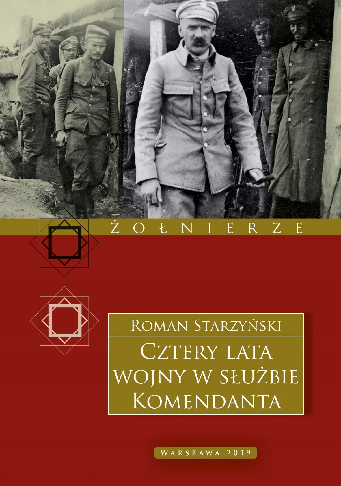 Książka - Cztery lata wojny w służbie Komendanta. Przeżycia wojenne 1914&ndash;1918